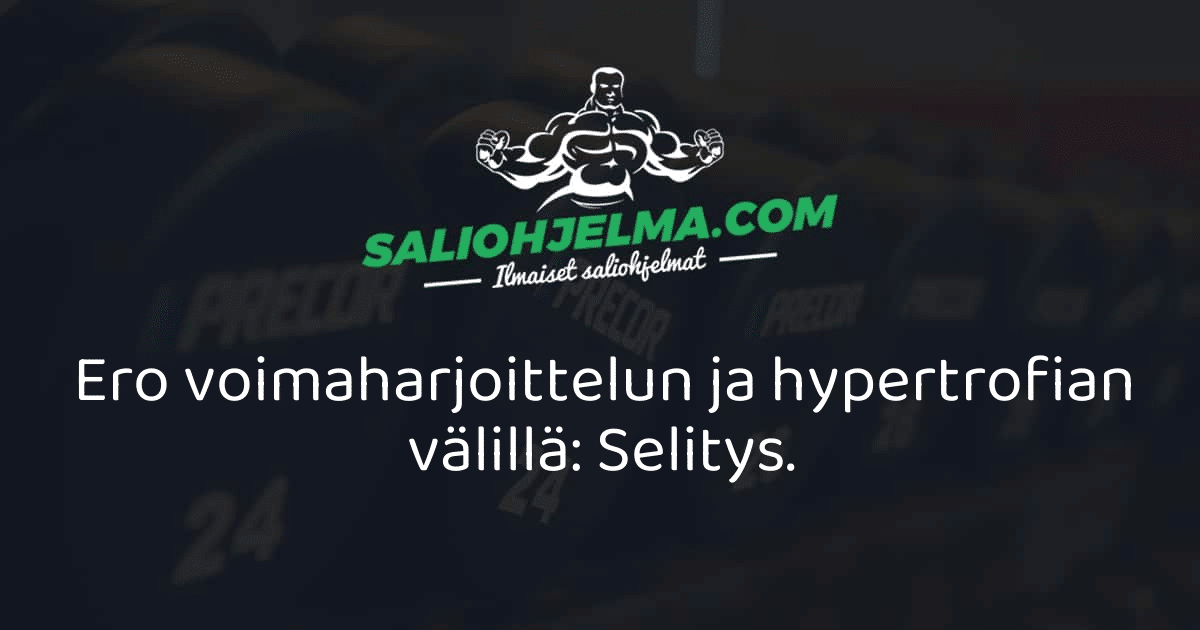 Ero voimaharjoittelun ja hypertrofian välillä: Selitys.